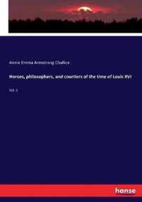 Heroes, philosophers, and courtiers of the time of Louis XVI