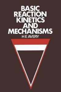 Basic Reaction Kinetics and Mechanisms