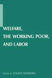 Welfare, the Working Poor, and Labor