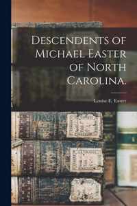 Descendents of Michael Easter of North Carolina.