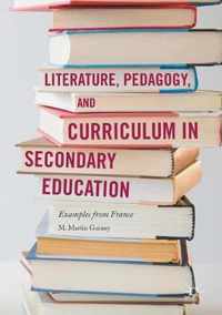 Literature, Pedagogy, and Curriculum in Secondary Education