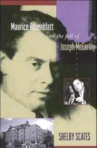 Maurice Rosenblatt and the Fall of Joseph McCarthy