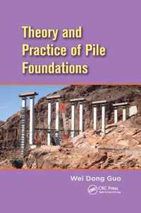 Theory and Practice of Pile Foundations