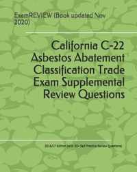 California C-22 Asbestos Abatement Classification Trade Exam Supplemental Review Questions 2016/17 Edition