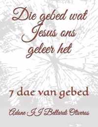 Die gebed wat Jesus ons geleer het