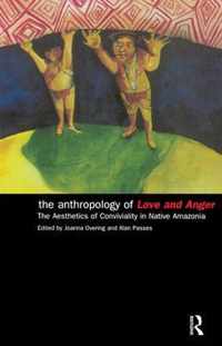 The Anthropology of Love and Anger