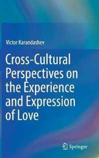 Cross-Cultural Perspectives on the Experience and Expression of Love