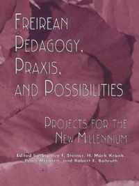 Freireian Pedagogy, Praxis, and Possibilities