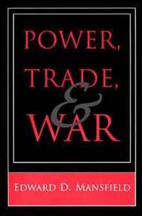 Power, Trade, and War