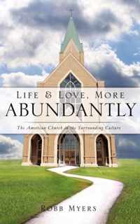 Life and Love, More Abundantly