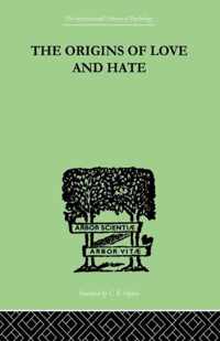 The Origins Of Love And Hate