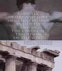 Same-Sex Desire and Love in Greco-Roman Antiquity and in the Classical Tradition of the West