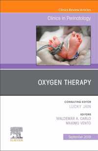 Oxygen Therapy, An Issue of Clinics in Perinatology