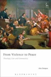 From Violence to Peace Theology, Law and Community