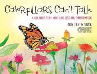 Caterpillars Can't Talk