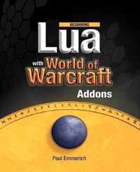 Beginning Lua with World of Warcraft Add-ons