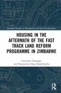 Housing in the Aftermath of the Fast Track Land Reform Programme in Zimbabwe