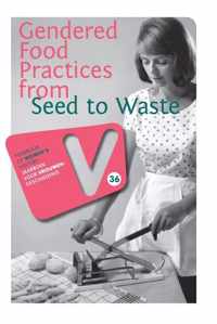 Jaarboek voor Vrouwengeschiedenis 36 -   Gendered food practices from seed to waste