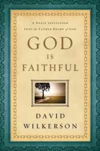 God Is Faithful A Daily Invitation Into The Father Heart Of God