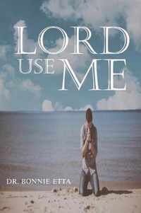 Lord, Use Me