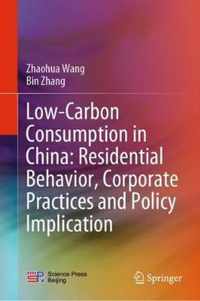 Low Carbon Consumption in China Residential Behavior Corporate Practices and P