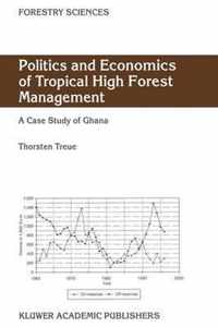 Politics and Economics of Tropical High Forest Management