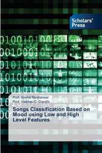 Songs Classification Based on Mood using Low and High Level Features