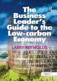 The Business Leader's Guide to the Low-Carbon Economy