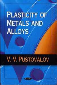 Plasticity of Metals & Alloys