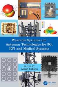 Wearable Systems and Antennas Technologies for 5G, IOT and Medical Systems