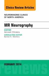 MR Neurography, An Issue of Neuroimaging Clinics