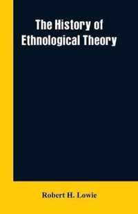 The history of ethnological theory