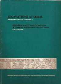 Excavations at Seibal, Department of Peten, Guatemala - Peripheral Survey and Excavation, Settlement and Community Patterns