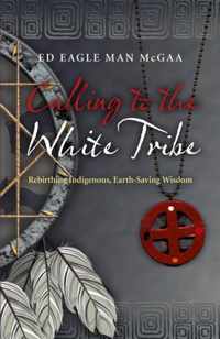 Calling To The White Tribe