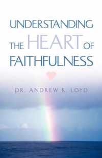 Understanding the Heart of Faithfulness