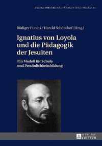 Ignatius Von Loyola Und Die Paedagogik Der Jesuiten