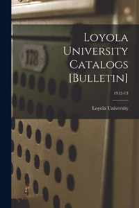 Loyola University Catalogs [Bulletin]; 1912-13