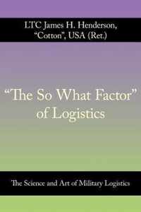 The So What Factor  of Logistics