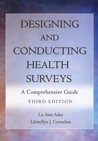 Designing and Conducting Health Surveys: A Comprehensive Guide