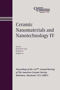 Ceramic Nanomaterials and Nanotechnology IV