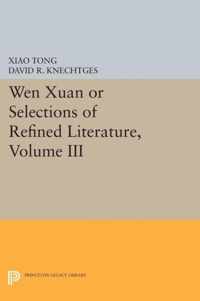 Wen xuan or Selections of Refined Literature, Vo - Rhapsodies on Natural Phenomena, Birds and Animals, Aspirations and Feelings, Sorrowful Lamen