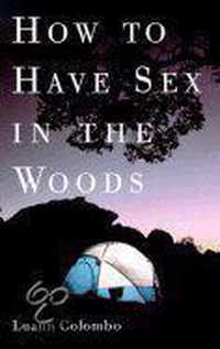 How to Have Sex in the Woods