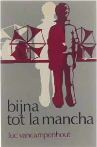 Bijna tot La Mancha. - Luc Vancampenhout.