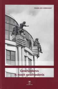 GESCHIEDENIS IS NOOIT GESCHIEDENIS