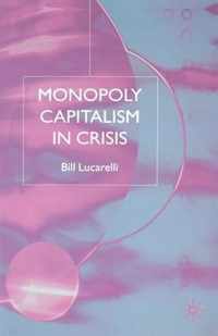 Monopoly Capitalism in Crisis