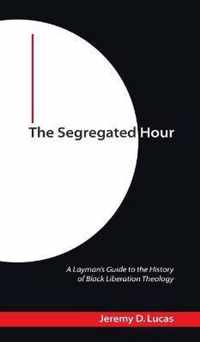 The Segregated Hour