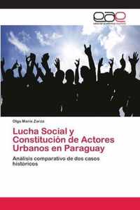 Lucha Social y Constitucion de Actores Urbanos en Paraguay