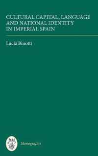 Cultural Capital, Language and National Identity in Imperial Spain