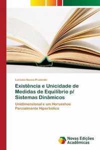 Existencia e Unicidade de Medidas de Equilibrio p/ Sistemas Dinamicos