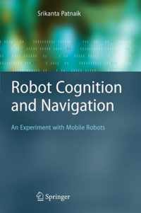 Robot Cognition and Navigation